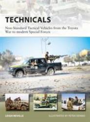 Technicals : Non-Standard Tactical Vehicles from the Great Toyota War to Modern Special Forces