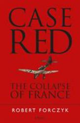 Case Red : The Collapse of France