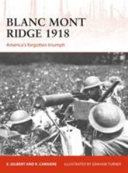 Blanc Mont Ridge 1918 : America's Forgotten Victory