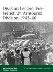 Division Leclerc : The Leclerc Column and Free French 2nd Armored Division, 1940-1946