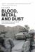 Blood, Metal and Dust : How Victory Turned into Defeat in Afghanistan and Iraq