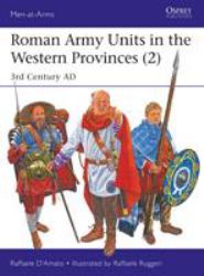 Roman Army Units in the Western Provinces (2) : 3rd Century AD