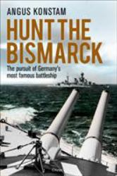 Hunt the Bismarck : The Pursuit of Germany's Most Famous Battleship