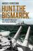 Hunt the Bismarck : The Pursuit of Germany's Most Famous Battleship