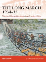 The Long March 1934-35 : The Rise of Mao and the Beginning of Modern China