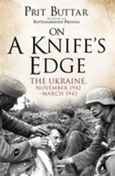 On a Knife's Edge : The Ukraine, November 1942-March 1943