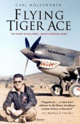 Flying Tiger Ace : The Story of Bill Reed, China's Shining Mark