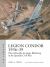 Legion Condor 1936-39 : The Luftwaffe Develops Blitzkrieg in the Spanish Civil War