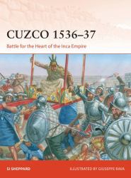Cuzco 1536-37 : Battle for the Heart of the Inca Empire