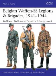 Belgian Waffen-SS Legions and Brigades, 1941-1944 : Wallonie, Wallonien, Flandern and Langemarck