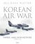 Korean Air War : Sabres, Migs and Meteors, 1950-53