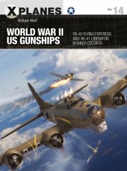 World War II US Gunships : YB-40 Flying Fortress and XB-41 Liberator Bomber Escorts