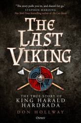 The Last Viking : The True Story of King Harald Hardrada