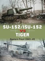 SU-152/ISU-152 vs Tiger : Eastern Front 1943-45
