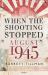 When the Shooting Stopped : August 1945