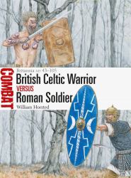 British Celtic Warrior vs Roman Soldier : Britannia AD 43-105