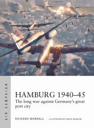 Hamburg 1940-45 : The Long War Against Germany's Great Port City