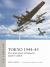 Tokyo 1944-45 : The Destruction of Imperial Japan's Capital