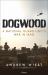 Dogwood : A National Guard Unit's War in Iraq