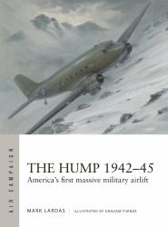 The Hump 1942-45 : America's First Massive Military Airlift