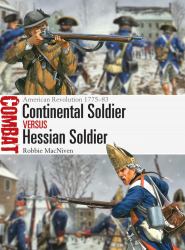 Continental Soldier vs Hessian Soldier : American Revolution 1775-83