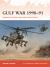 Gulf War 1990-91 : Saddam's Iraq Faces Operation Desert Storm