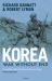 Korea : War Without End