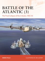 Battle of the Atlantic (3) : The Final Collapse of the U-Boats, 1943-45