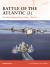 Battle of the Atlantic (3) : The Final Collapse of the U-Boats, 1943-45