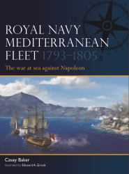 Royal Navy Mediterranean Fleet 1793-1805 : The War at Sea Against Napoleon