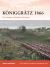 Königgrätz 1866 : The Creation of Modern Germany