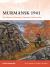 Murmansk 1941 : The Failure of Germany's Operation Platinum Fox