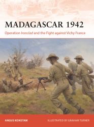 Madagascar 1942 : Operation Ironclad and the Fight Against Vichy France