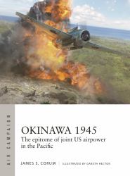 Okinawa 1945 : The Epitome of Joint US Airpower in the Pacific