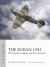 The Kuban 1943 : The Bloody Struggle over the Caucasus