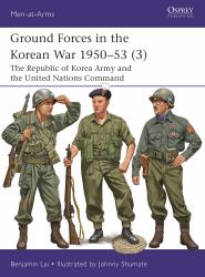 Ground Forces in the Korean War 1950-53 (3) : The Republic of Korea Army and the United Nations Command