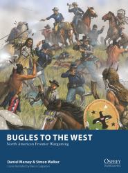 Bugles to the West : North American Frontier Wargaming
