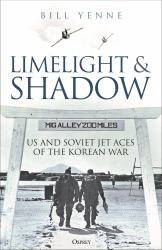 Limelight and Shadows : American and Soviet Jet Aces of the Korean War