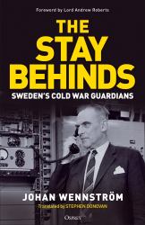 The Stay Behinds : Sweden's Cold War Guardians