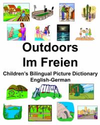 English-German Outdoors/Im Freien Children's Bilingual Picture Dictionary