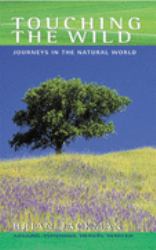 Touching the Wild : Journeys in the Natural World