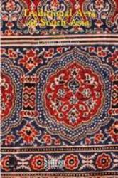Traditional Arts of South Asia : Continuity in Contemporary Practice and Patronage