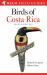 Field Guide to Birds of Costa Rica : Second Edition Field Guide to Birds of Costa Rica : Second Edition