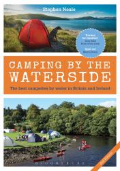 Camping by the Waterside : The Best Campsites by Water in Britain and Ireland: 2nd Edition