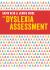 The Dyslexia Assessment : A Complete Assessment Tool for Investigating Reading, Writing and Spelling Difficulties