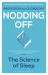 Nodding Off : The Science of Sleep from Cradle to Grave