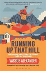 Running up That Hill : The Highs and Lows of Going That Bit Further