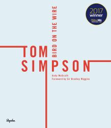 Tom Simpson : Bird on the Wire WINNER of the WILLIAM HILL SPORTS BOOK of the YEAR 2017
