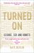Turned On : Science, Sex and Robots