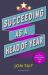 Succeeding As a Head of Year : A Practical Guide to Pastoral Leadership